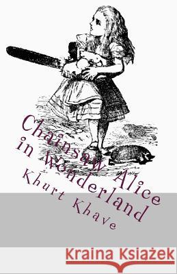 Chainsaw Alice in Wonderland Khurt Khave 9781502546777 Createspace - książka