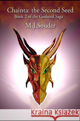 Chainta: the Second Seed: Book 2 of the Godseed Saga Souder, M. J. 9781519409850 Createspace - książka