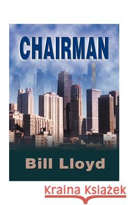 Chairman Bill Lloyd 9781585008001 Authorhouse - książka