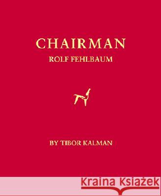 Chairman Rolf Fehlbaum Tibor Kalman 9783907044469 Lars Muller Publishers - książka