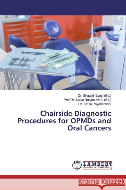 Chairside Diagnostic Procedures for OPMDs and Oral Cancers Priyadarshini, Dr. Smita 9786139925650 LAP Lambert Academic Publishing - książka