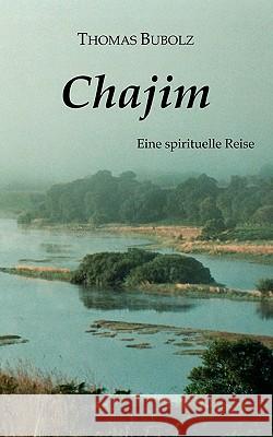 Chajim: Eine spirituelle Reise Bubolz, Thomas 9783837048681 Bod - książka