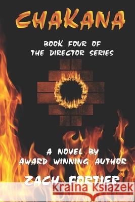 Chakana: Book Four of The Director series Fortier, Zach 9780692182147 Steeleshark Press - książka