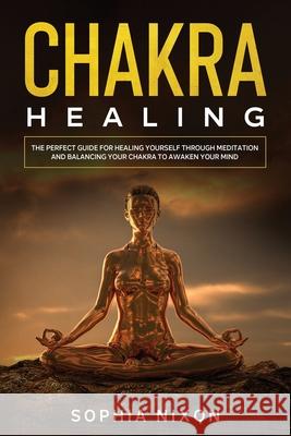 Chakra Healing Sophia Nixon 9781922482235 Blue Chip Publishing - książka