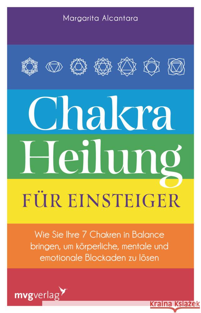 Chakra-Heilung für Einsteiger Alcantara, Margarita 9783747403624 mvg Verlag - książka