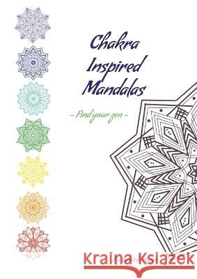 Chakra Inspired Mandalas: Find your zen Gabriela Manea 9781447841777 Lulu.com - książka