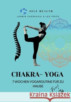 Chakra-Yoga: 7 Wochen Yogaroutine f?r zu Hause Jasmin Cherkaoui Chiro Leo Price 9783695170753 Bod - Books on Demand - książka