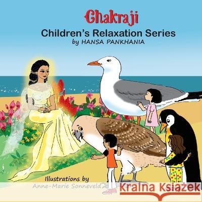 Chakraji Children's Relaxation Series Hansa Pankhania, Anne-Marie Sonneveld 9781914201165 Sohum Publications - książka