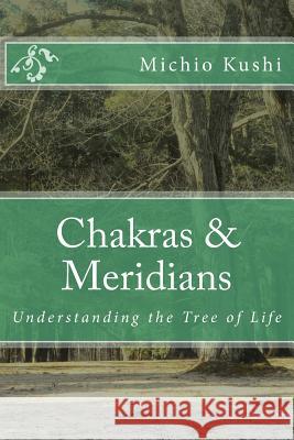 Chakras & Meridians Edward Esko Michio Kushi 9781986286046 Createspace Independent Publishing Platform - książka