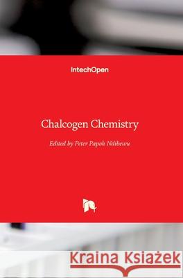 Chalcogen Chemistry Peter Ndibewu 9781789850192 Intechopen - książka