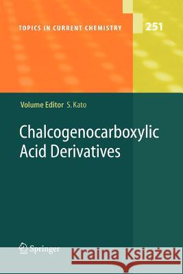 Chalcogenocarboxylic Acid Derivatives S. -I Fujiwara A. Ishii N. Kambe 9783642061936 Not Avail - książka