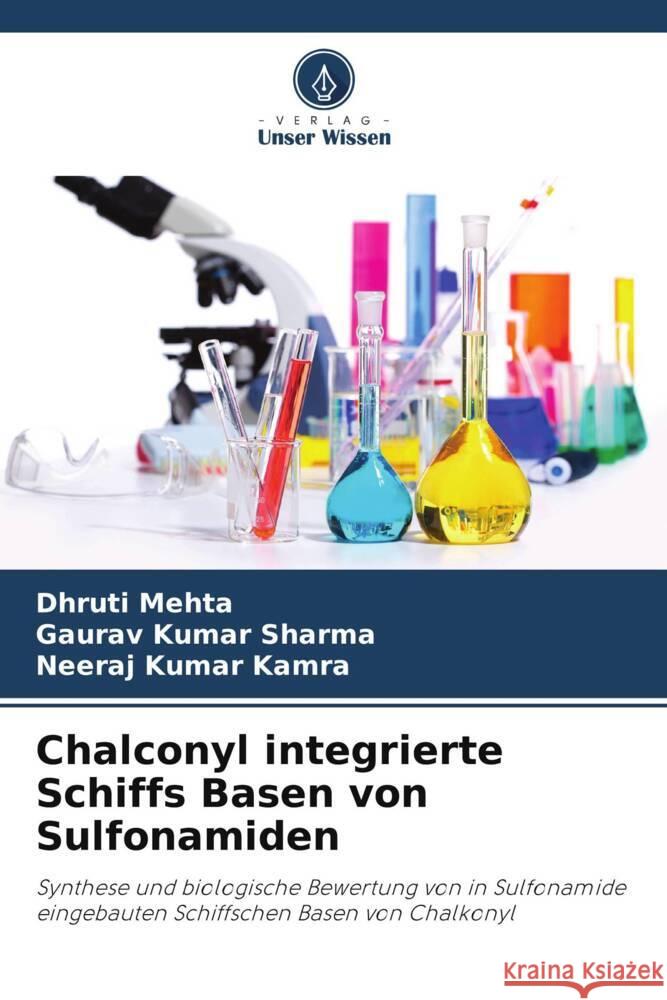 Chalconyl integrierte Schiffs Basen von Sulfonamiden Mehta, Dhruti, Sharma, Gaurav Kumar, Kamra, Neeraj Kumar 9786208343743 Verlag Unser Wissen - książka