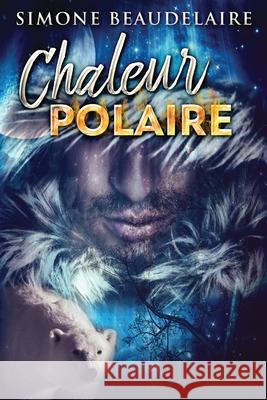 Chaleur Polaire Simone Beaudelaire 9784824107985 Next Chapter Circle - książka