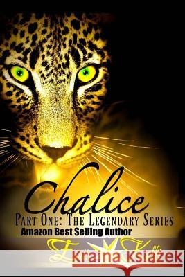 Chalice: Part One: The Legendary Series Eris Kelli Editor Kathy Krick 9781536848809 Createspace Independent Publishing Platform - książka