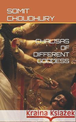 Chalisas of Different Goddess Somit Choudhury   9798850838331 Independently Published - książka
