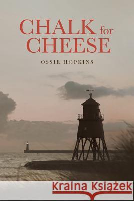 Chalk for Cheese Ossie Hopkins 9781781323762 Silverwood Books - książka