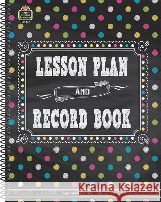 Chalkboard Brights Lesson Plan and Record Book Teacher Created Resources 9781420637168 Teacher Created Resources - książka
