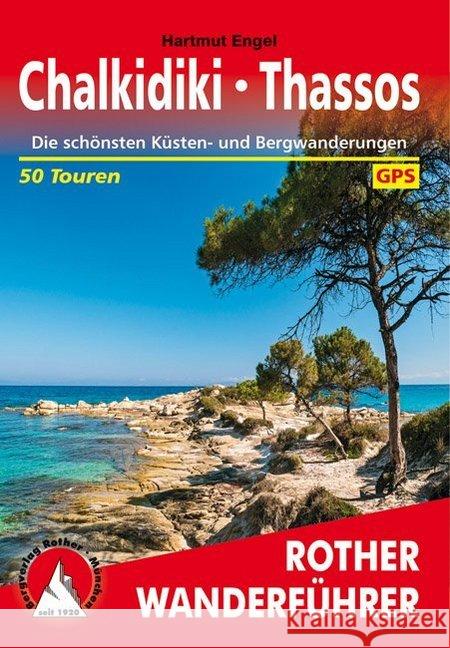 Chalkidiki - Thassos : Die schönsten Küsten- und Bergwanderungen. 50 Touren. Mit GPS-Tracks Engel, Hartmut 9783763345335 Bergverlag Rother - książka