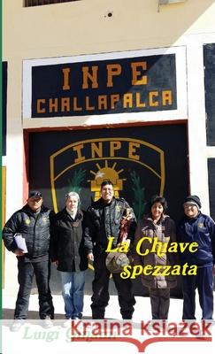 Challapalca La Chiave Spezzata Luigi Ginami 9781326734985 Lulu.com - książka