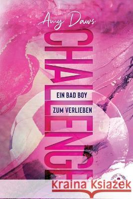 Challenge - Ein Bad Boy zum Verlieben: Sport-Liebesroman Amy Daws   9781944565411 Amy Daws, LLC - książka