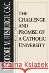 Challenge and Promise of a Catholic University Theodore M. Hesburgh 9780268008031 University of Notre Dame Press