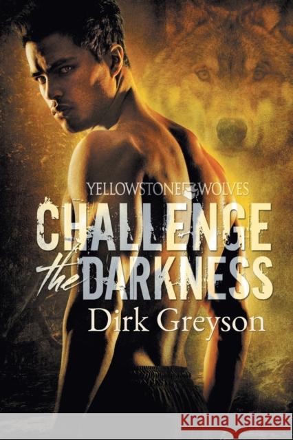 Challenge the Darkness Dirk Greyson 9781634764810 Dreamspinner Press - książka