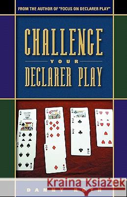 Challenge Your Declarer Play Roth, Danny 9781894154208 Master Point Press - książka