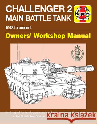 Challenger 2 Main Battle Tank Owners' Workshop Manual: 1998 to Present - An Insight Into the Design, Construction, Operation and Maintenance of the Br Taylor, Dick 9781785211904 Haynes Publishing UK - książka