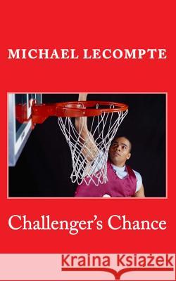 Challenger's Chance Michael LeCompte 9781517016173 Createspace Independent Publishing Platform - książka