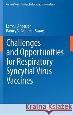 Challenges and Opportunities for Respiratory Syncytial Virus Vaccines Larry J. Anderson Barney S. Graham 9783642389184 Springer - książka