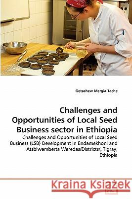 Challenges and Opportunities of Local Seed Business sector in Ethiopia Tache, Getachew Mergia 9783639325072 VDM Verlag - książka