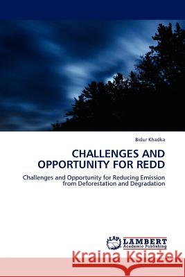 Challenges and Opportunity for REDD Khadka, Bidur 9783845409269 LAP Lambert Academic Publishing AG & Co KG - książka