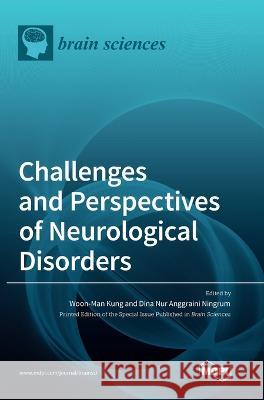 Challenges and Perspectives of Neurological Disorders Woon-Man Kung Dina Nur Anggraini Ningrum  9783036575032 Mdpi AG - książka