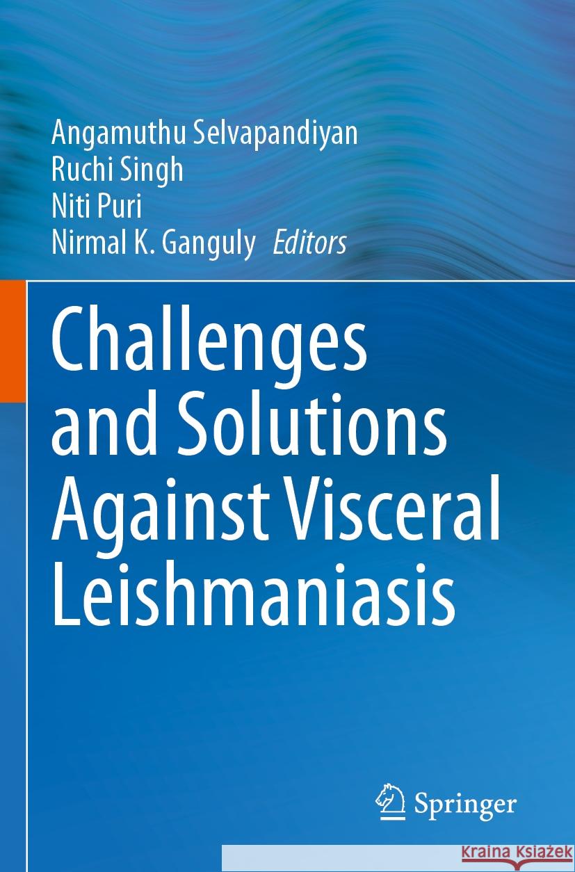 Challenges and Solutions Against Visceral Leishmaniasis  9789819970018 Springer Nature Singapore - książka