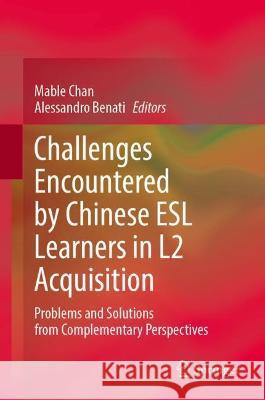 Challenges Encountered by Chinese ESL Learners: Problems and Solutions from Complementary Perspectives Chan, Mable 9789811653315 Springer - książka