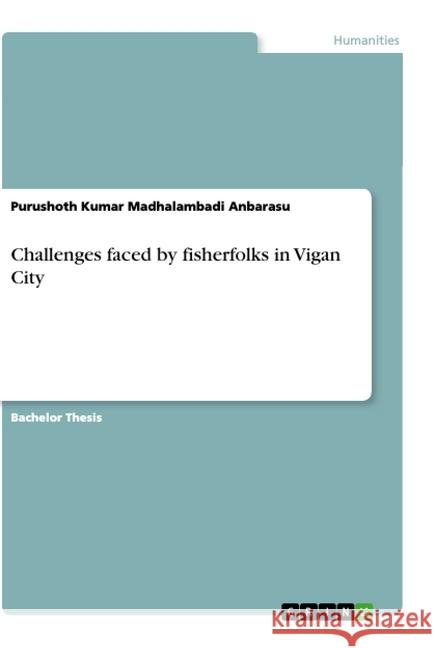 Challenges faced by fisherfolks in Vigan City Purushoth Kumar Madhalambad 9783346046857 Grin Verlag - książka
