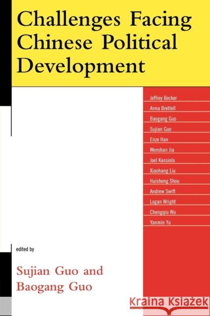 Challenges Facing Chinese Political Development Sujian Guo Baogang Guo 9780739120958 Lexington Books - książka