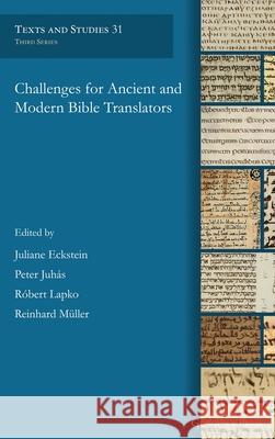 Challenges for Ancient and Modern Bible Translators Juliane Eckstein, Peter Juhás, Reinhard  Müller 9781463248277 Script Books (RJ) - książka