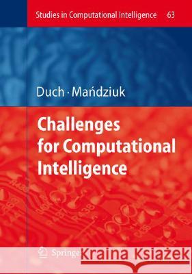 Challenges for Computational Intelligence Wlodzislaw Duch Jacek Mandziuk 9783540719830 Springer - książka