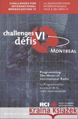 Challenges for International Broadcasting, 6: Programming - The Heart of International Radio Elzbieta Olechowska, Howard Aster 9780889627635 Mosaic Press - książka