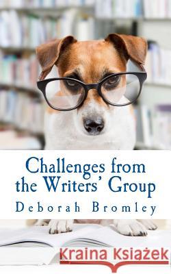 Challenges from the Writers' Group Deborah Bromley 9781979367462 Createspace Independent Publishing Platform - książka