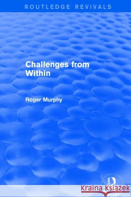 Challenges from Within Roger Murphy 9781138719224 Routledge - książka