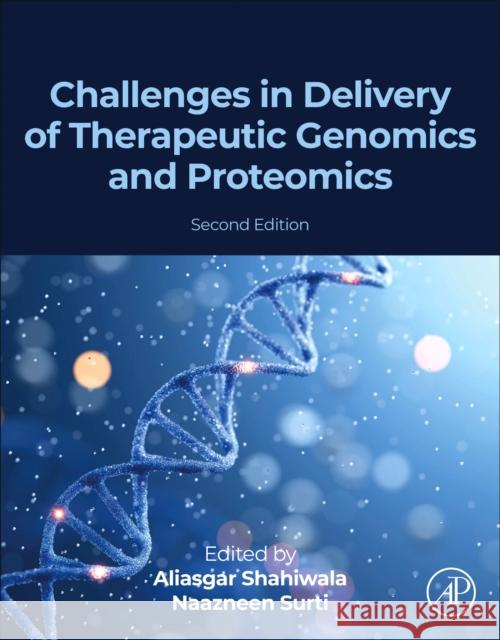 Challenges in Delivery of Therapeutic Genomics and Proteomics Aliasgar Shahiwala Naazneen Surti 9780443274169 Academic Press - książka