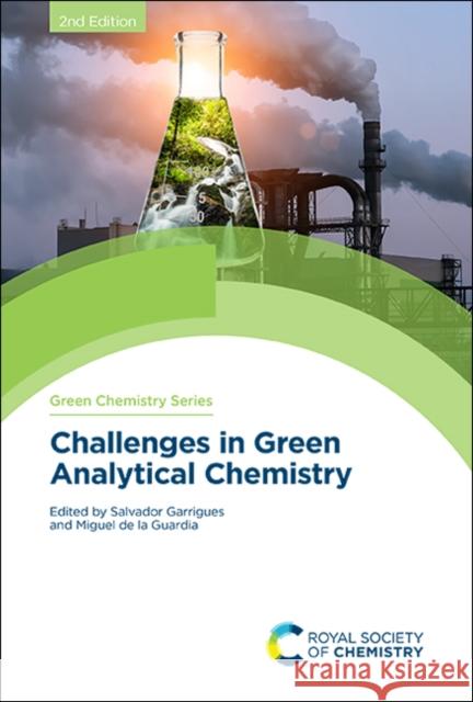 Challenges in Green Analytical Chemistry Garrigues, Salvador 9781788015370 Royal Society of Chemistry - książka