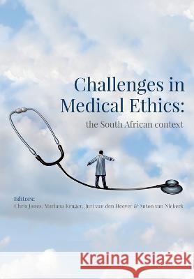 Challenges in Medical Ethics: the South African context Chris Jones Mariana Kruger Juri Va 9781991201942 Sun Press - książka