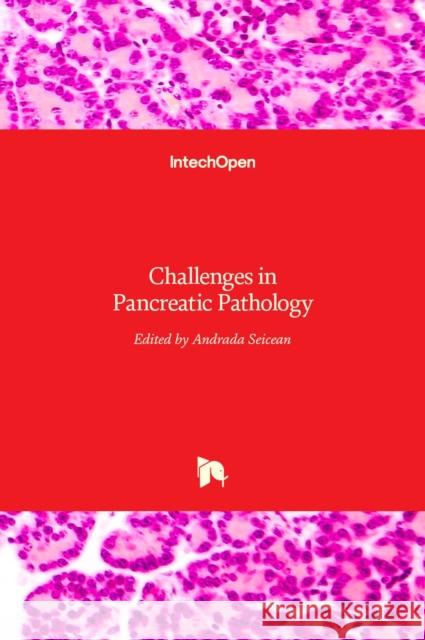 Challenges in Pancreatic Pathology Andrada Seicean 9789535131151 Intechopen - książka