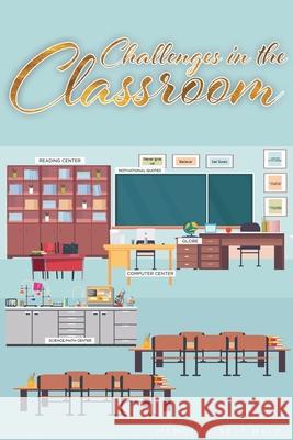Challenges in the Classroom Elizabeth Scott Carroll 9781646547456 Fulton Books - książka