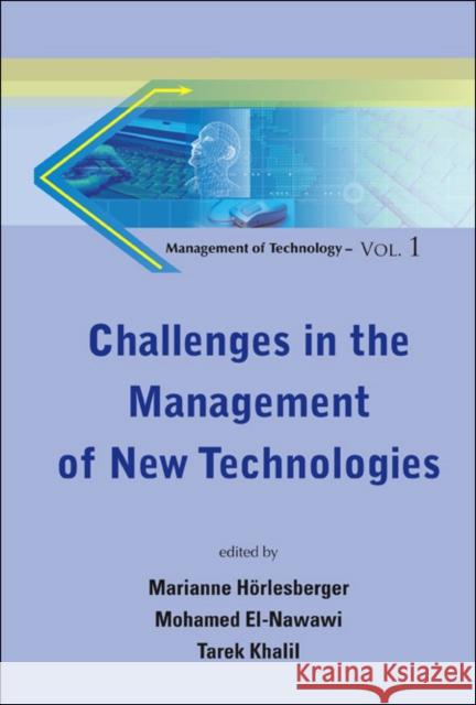 Challenges in the Management of New Technologies Horlesberger, Marianne 9789812708557 World Scientific Publishing Company - książka