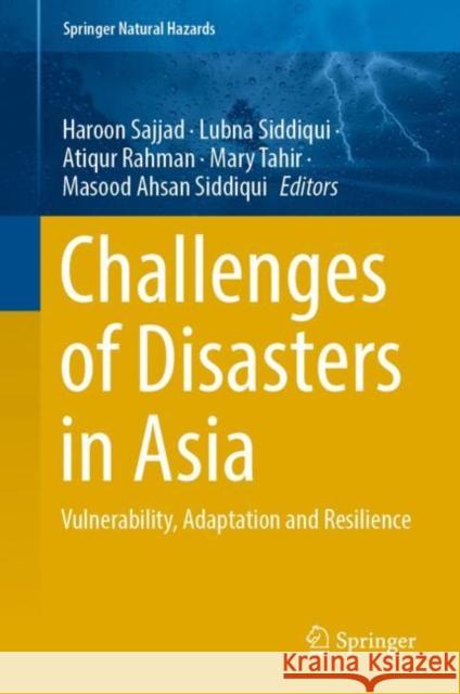 Challenges of Disasters in Asia: Vulnerability, Adaptation and Resilience Sajjad, Haroon 9789811935664 Springer Nature Singapore - książka