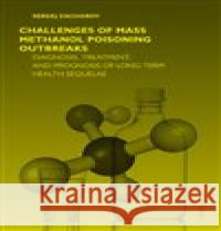 Challenges of mass methanol poisoning outbreaks Sergej Zacharov 9788024642482 Karolinum - książka